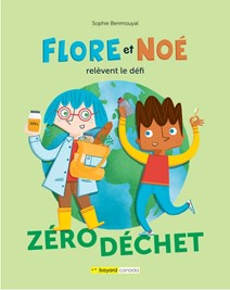 C’est quoi les changements climatiques maman? Flore et Noé relèvent le défi zéro déchet