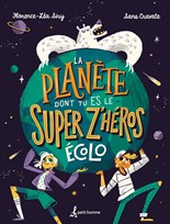 Le plaisir de lire...sur l’environnement Vie de Parents La planète dont tu es le super z’héros écolo
